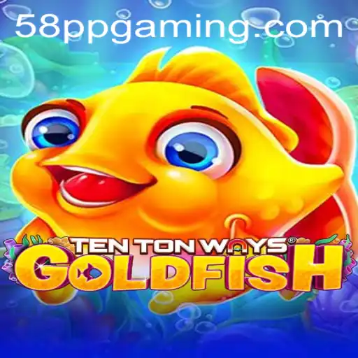Dive into TenTonWaysGoldfish: A Creative Gaming Revolution Exploring '58 pp'